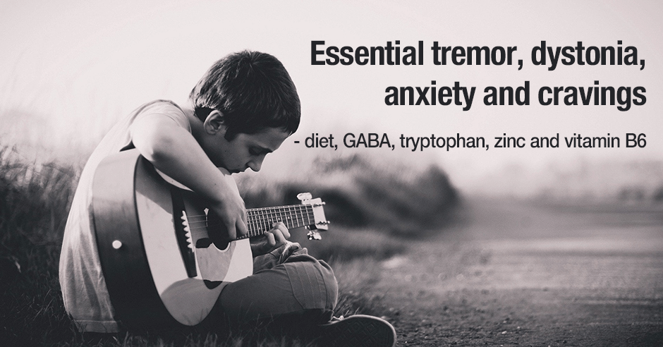 Essential tremor, dystonia, anxiety and cravings 