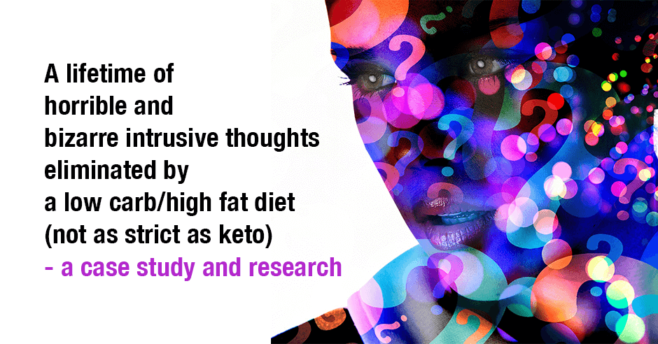 intrusive thoughts and low carb high fat diet