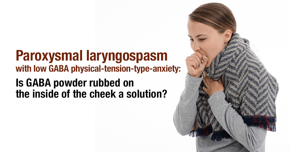 Paroxysmal laryngospasm and GABA