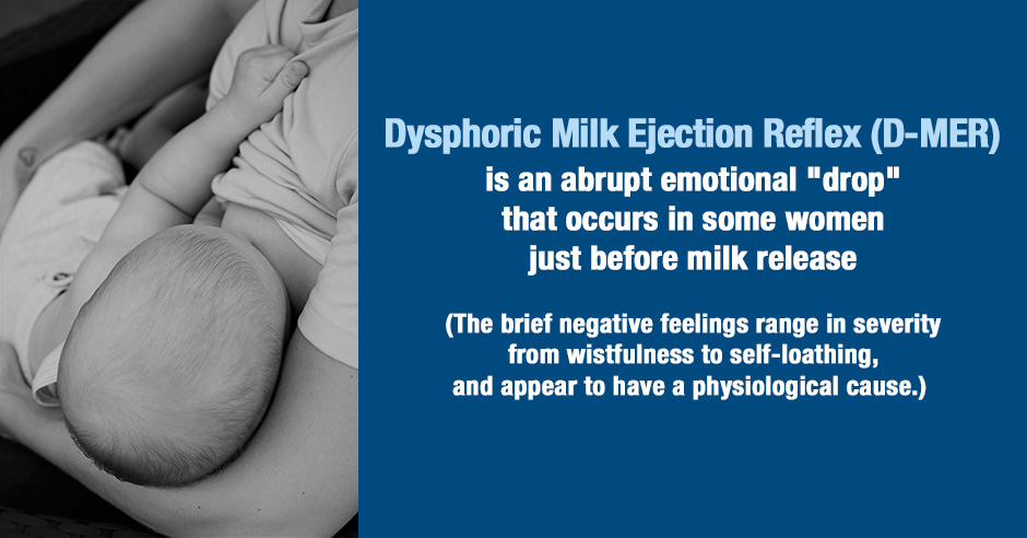 Dysphoric Milk Ejection Reflex (D-MER) is an abrupt emotional drop that  occurs in some women just before milk release - everywomanover29 blog