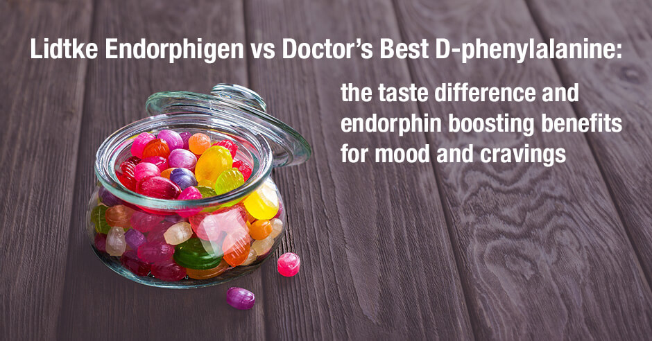 lidtke endorphigen vs doctor's best d-phenylalanine
